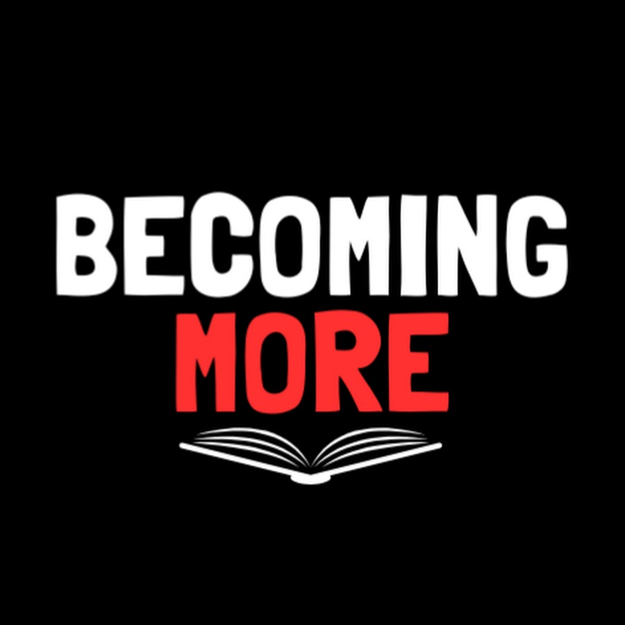 Becoming More